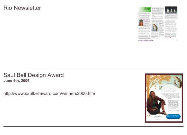 ￼
Rio Newsletter

http://www.yourriogrande.com/downloads/applications/DocumentLibraryManager/upload/2007summer.pdf





read more...​
￼
￼
Saul Bell Design Award
June 4th, 2006

http://www.saulbellaward.com/winners2006.htm


read more...​
￼
